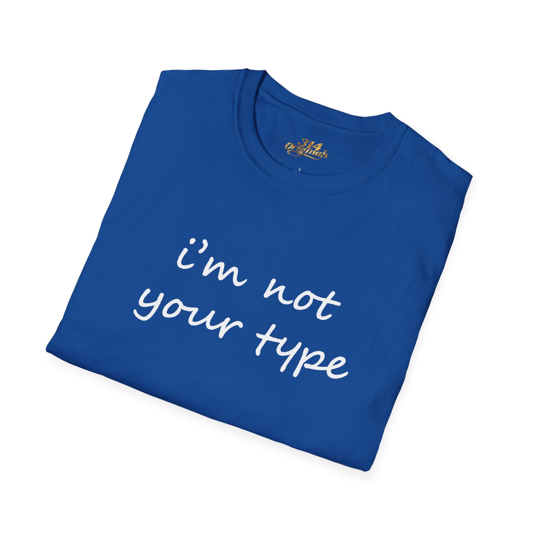 “I’m Not Your Type” Script Tee - 314 Originals