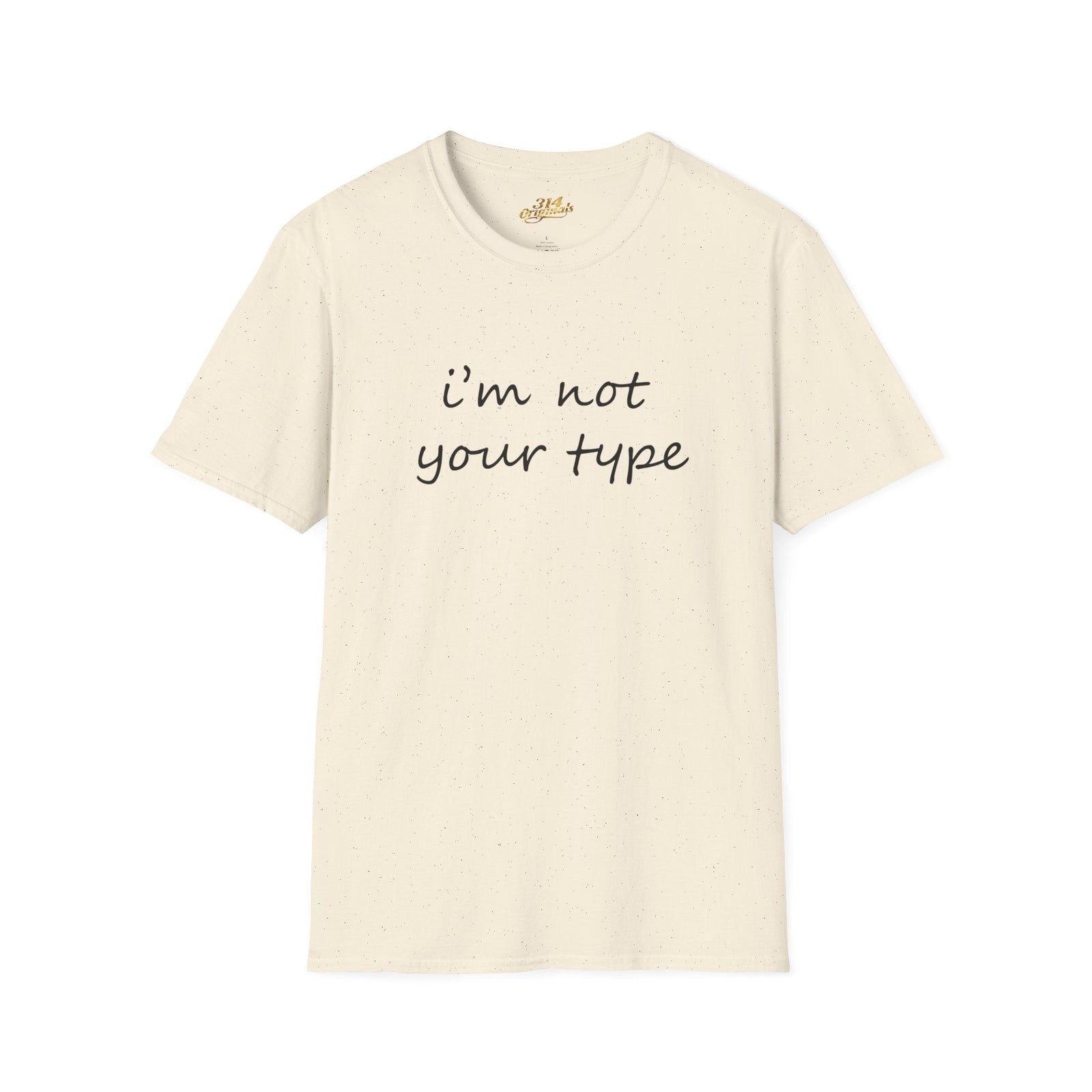 “I’m Not Your Type” Script Tee - 314 Originals