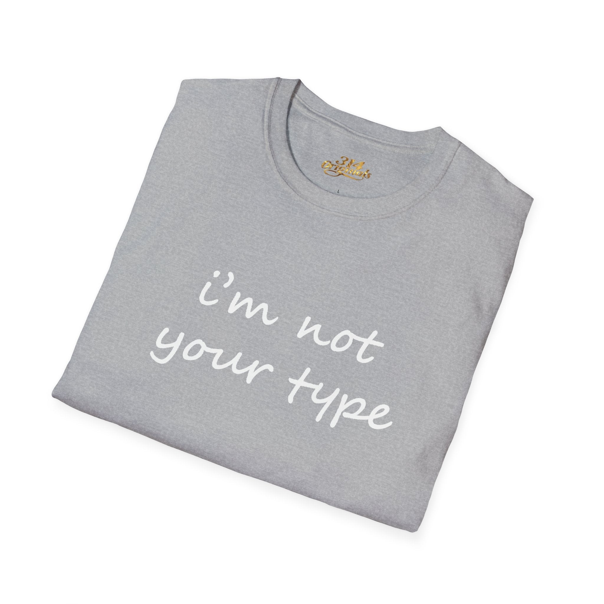 “I’m Not Your Type” Script Tee - 314 Originals