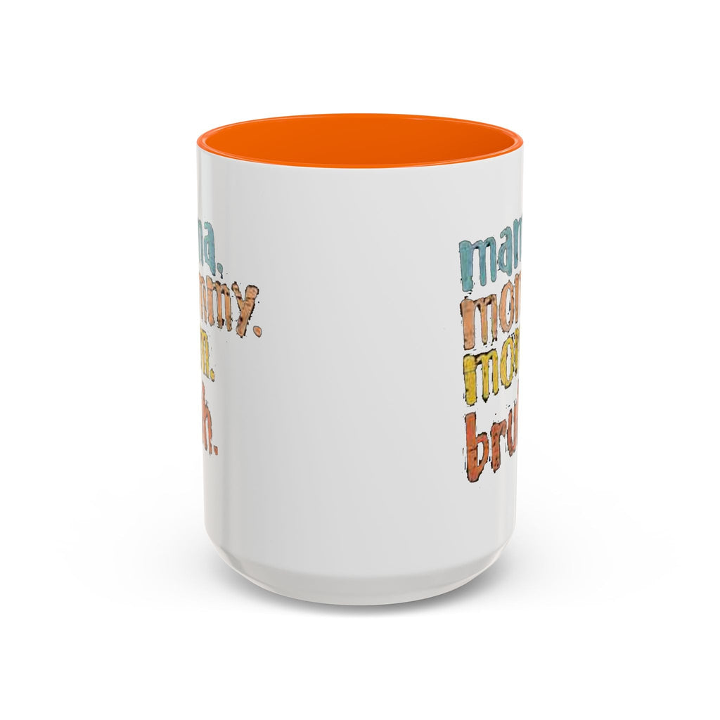 Mama Mommy Mom Bruh Coffee Mug – Funny Multicolor Mom Gift (11/15oz Accent Mug) - 314 Originals