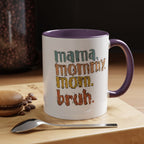 Mama Mommy Mom Bruh Coffee Mug – Funny Multicolor Mom Gift (11/15oz Accent Mug) - 314 Originals