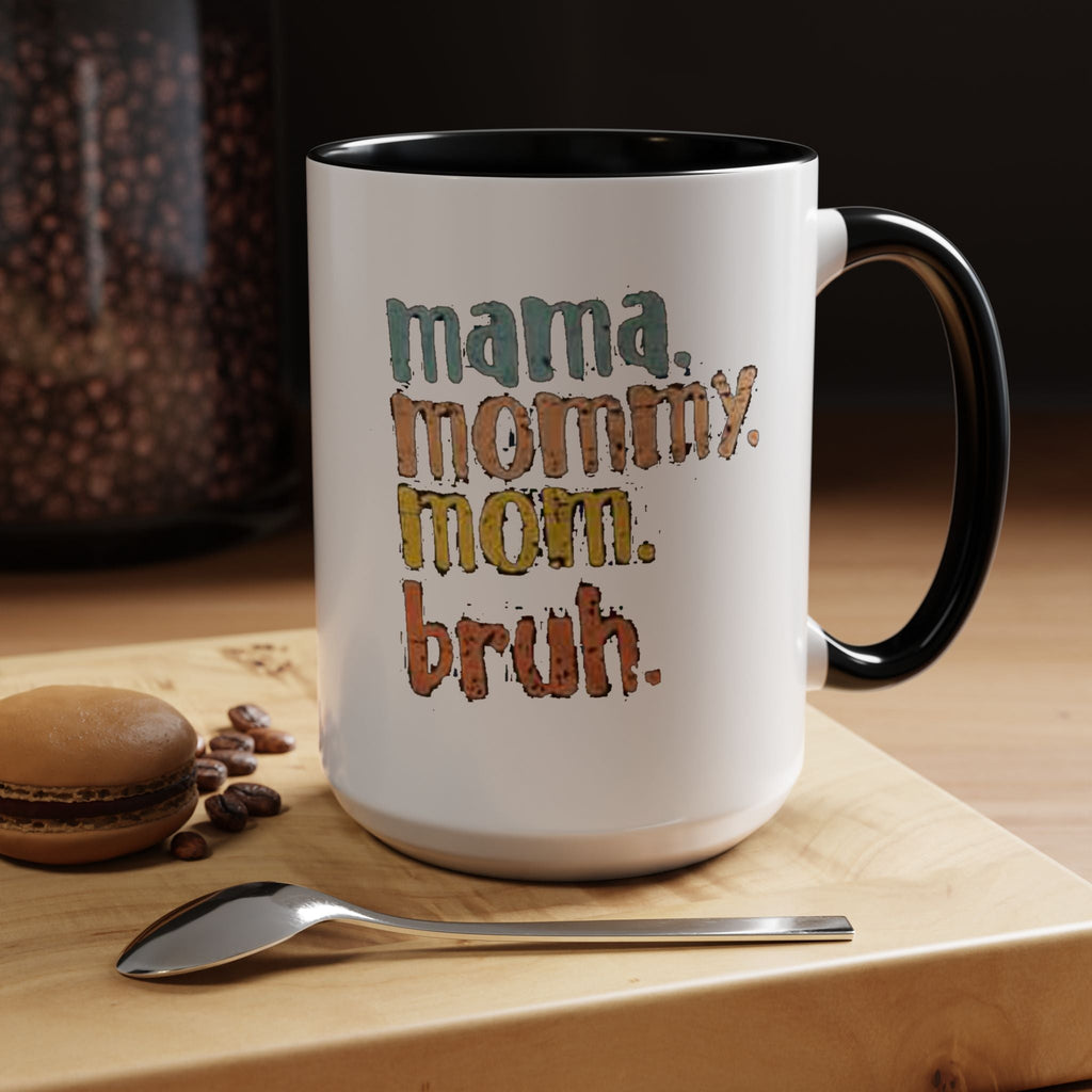 Mama Mommy Mom Bruh Coffee Mug – Funny Multicolor Mom Gift (11/15oz Accent Mug) - 314 Originals