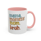 Mama Mommy Mom Bruh Coffee Mug – Funny Multicolor Mom Gift (11/15oz Accent Mug) - 314 Originals