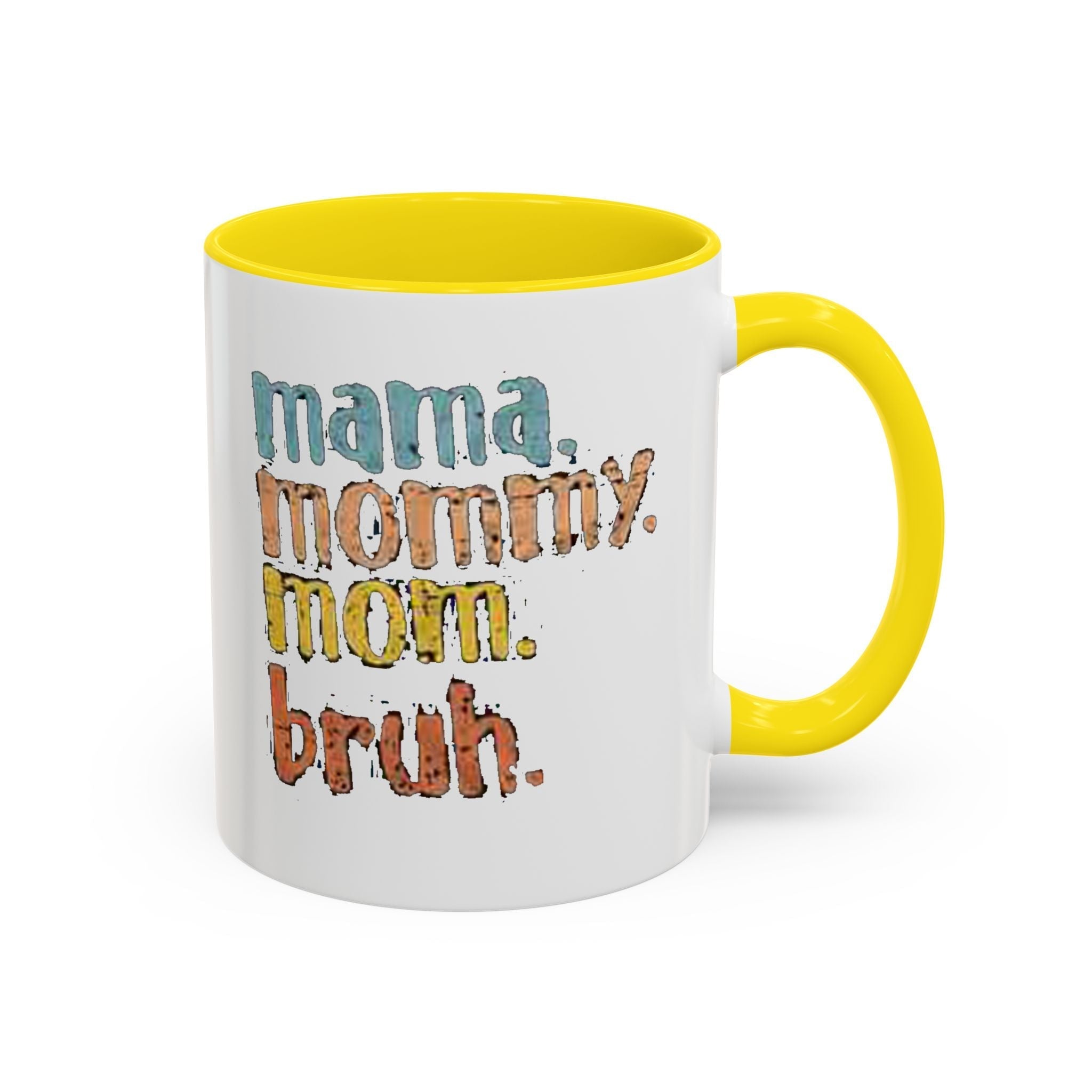 Mama Mommy Mom Bruh Coffee Mug – Funny Multicolor Mom Gift (11/15oz Accent Mug) - 314 Originals