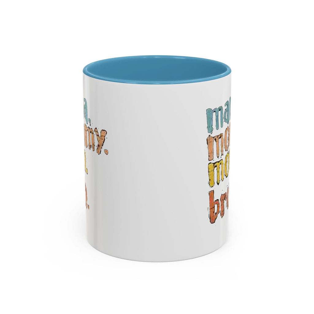 Mama Mommy Mom Bruh Coffee Mug – Funny Multicolor Mom Gift (11/15oz Accent Mug) - 314 Originals