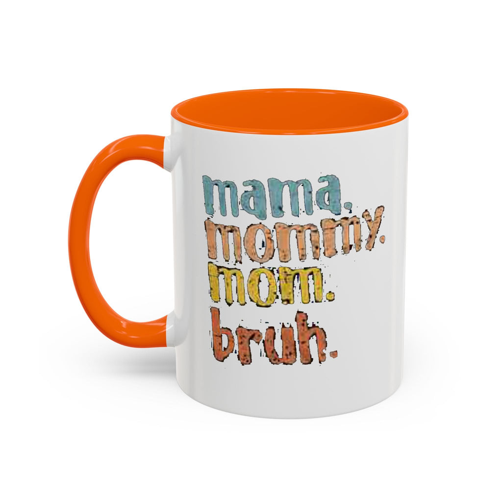 Mama Mommy Mom Bruh Coffee Mug – Funny Multicolor Mom Gift (11/15oz Accent Mug) - 314 Originals