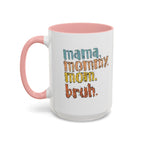 Mama Mommy Mom Bruh Coffee Mug – Funny Multicolor Mom Gift (11/15oz Accent Mug) - 314 Originals