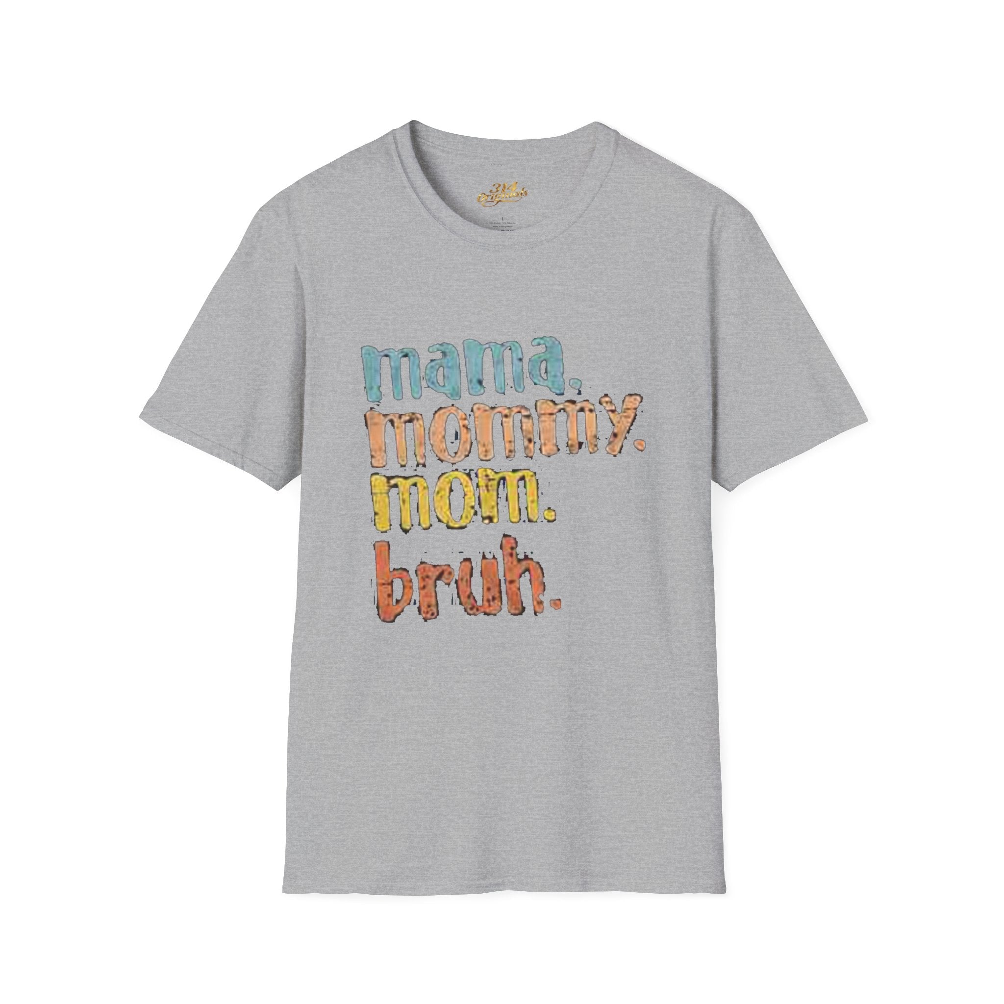 Mama Mommy Mom Bruh T-Shirt – Funny Retro Mom Graphic Tee - 314 Originals