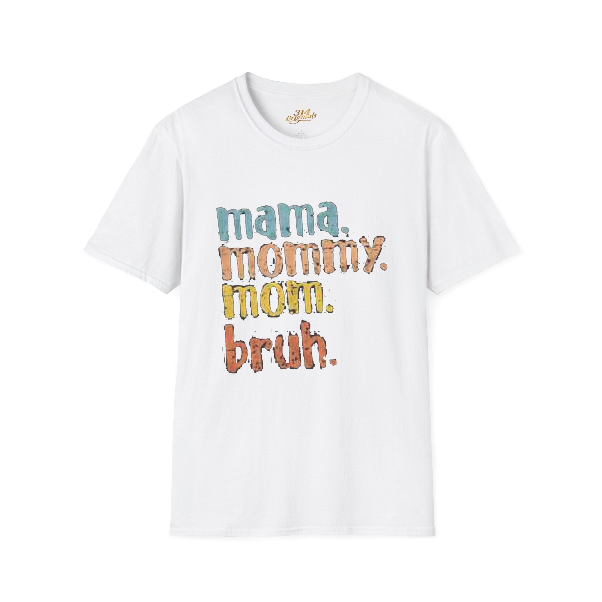 Mama Mommy Mom Bruh T-Shirt – Funny Retro Mom Graphic Tee - 314 Originals