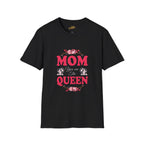 Mom You Are The Queen T-Shirt — Floral Mother's Day Gift - 314 Originals
