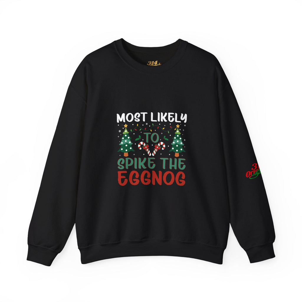 Most Likely to Spike the Eggnog Sweatshirt – Funny Christmas Crewneck - 314 Originals