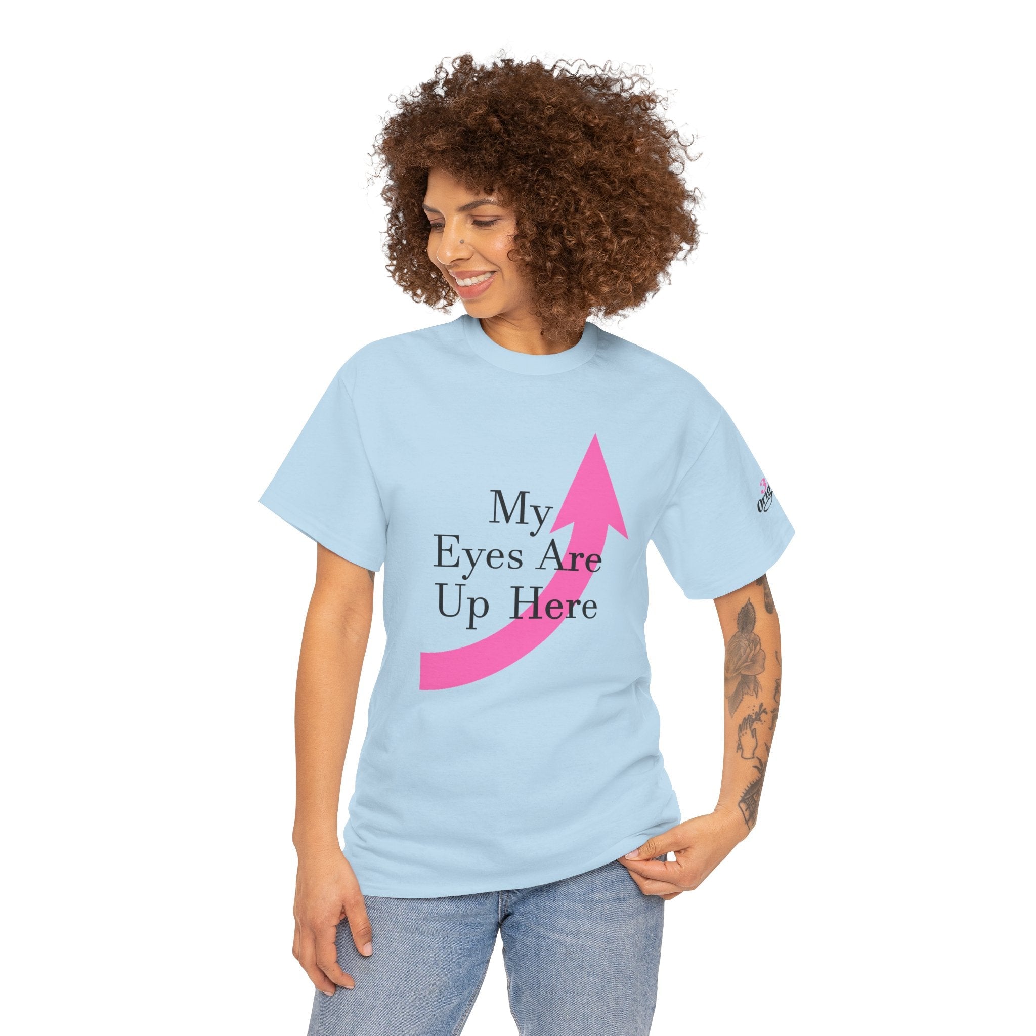 "My Eyes Are Up Here" Graphic Tee - 314 Originals