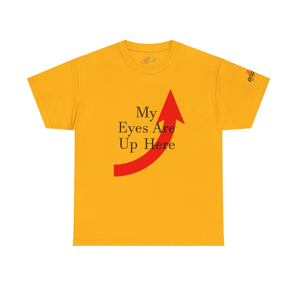 My Eyes Are Up Here Graphic Tee - 314 Originals