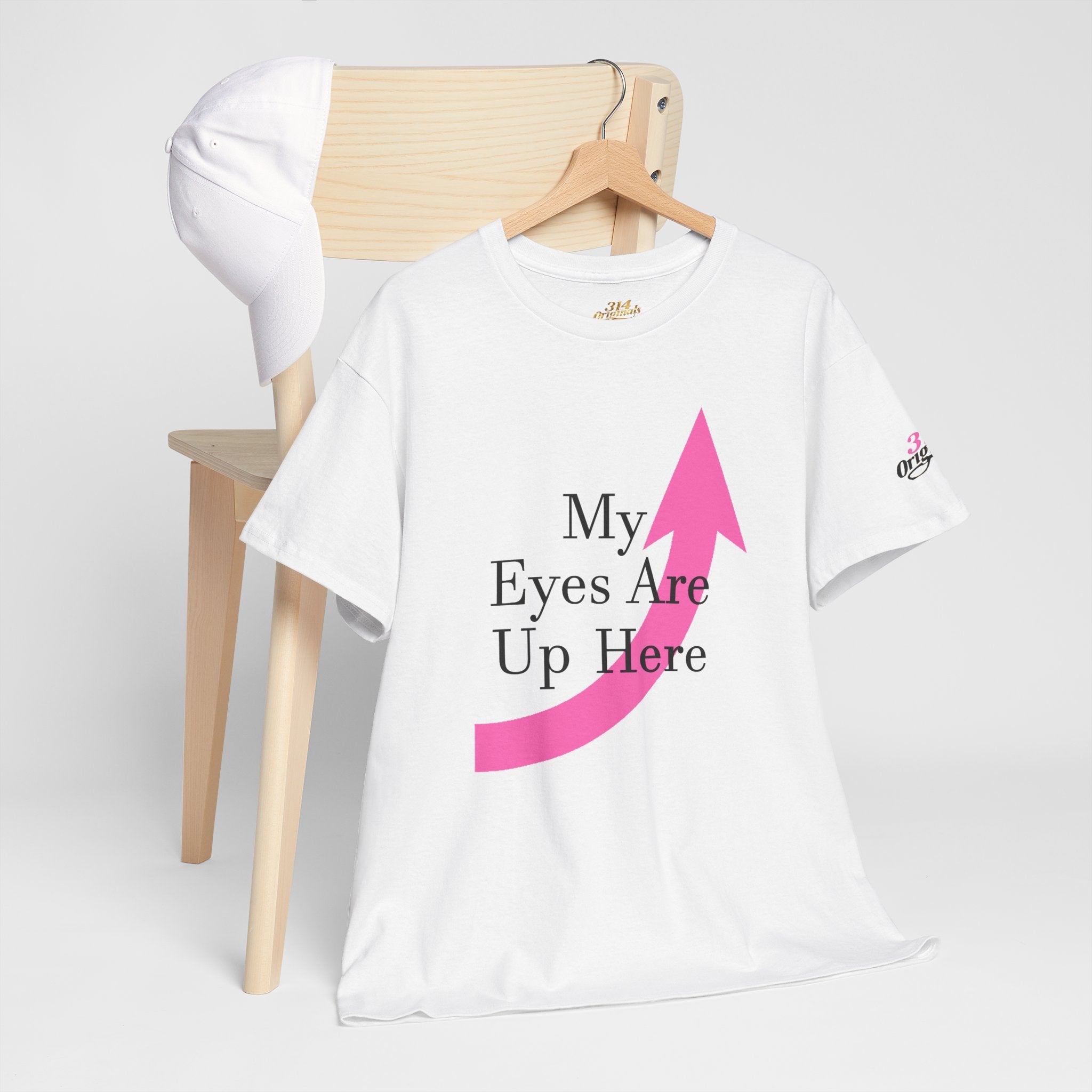 "My Eyes Are Up Here" Graphic Tee - 314 Originals