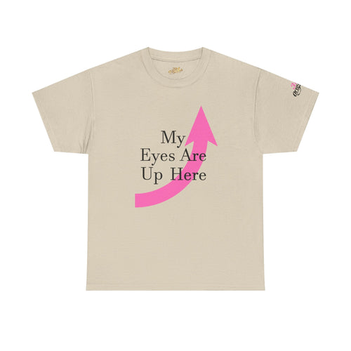 "My Eyes Are Up Here" Graphic Tee - 314 Originals