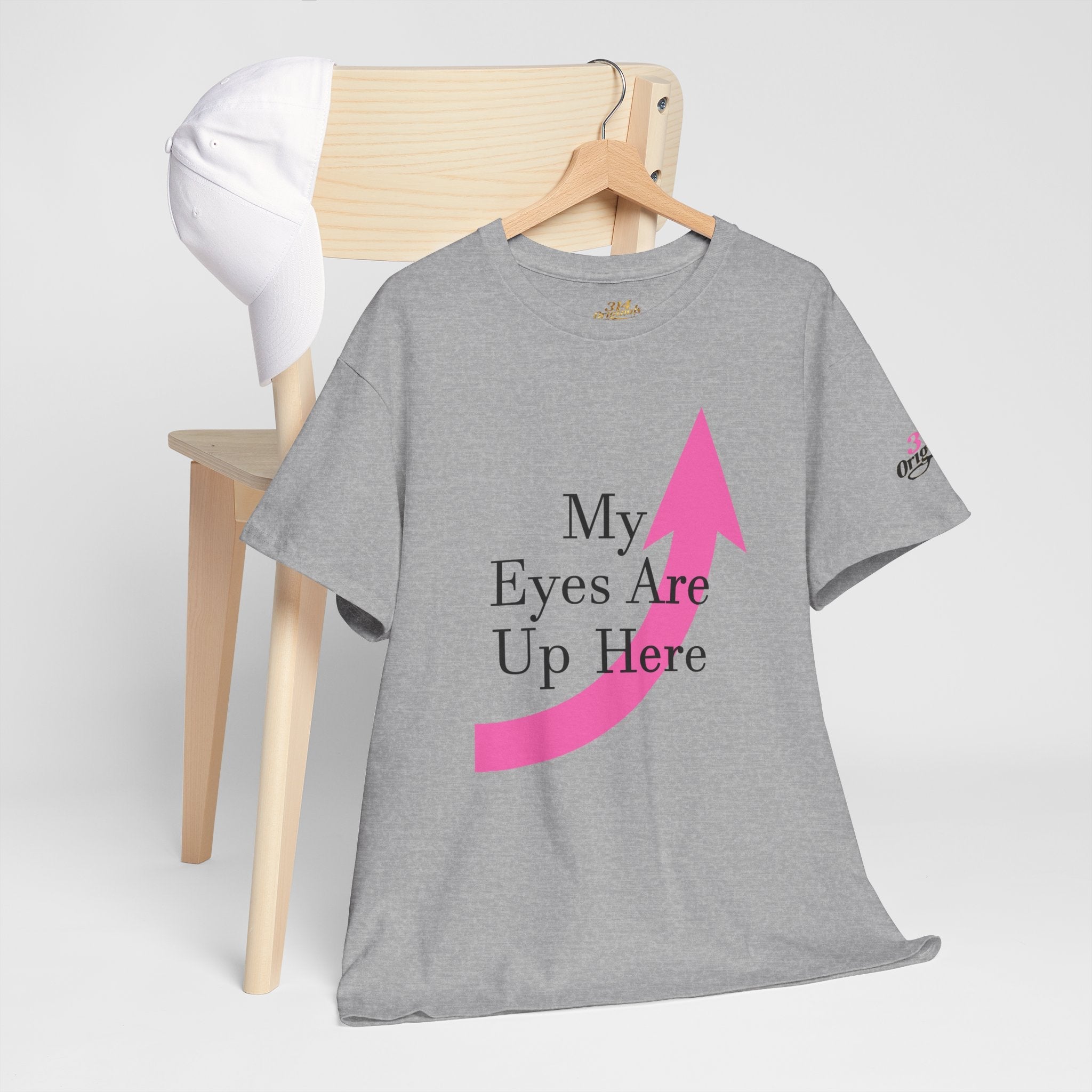 "My Eyes Are Up Here" Graphic Tee - 314 Originals