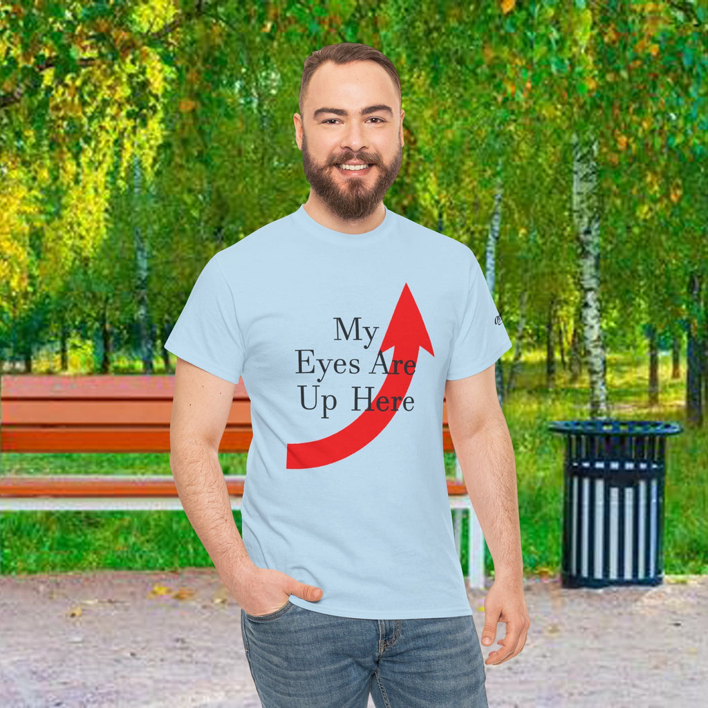My Eyes Are Up Here Graphic Tee - 314 Originals