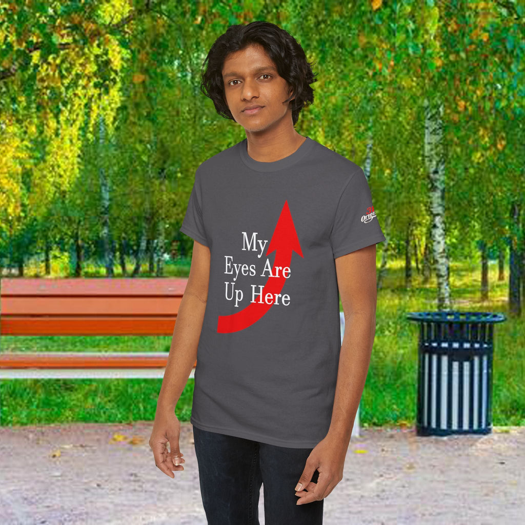 My Eyes Are Up Here Graphic Tee - 314 Originals