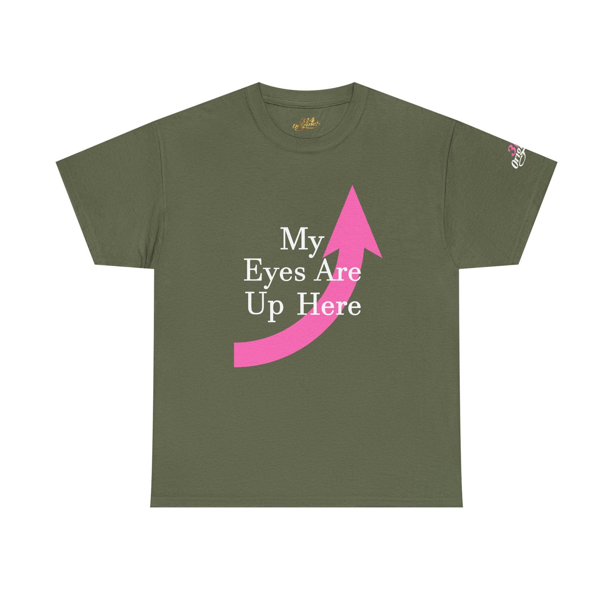 "My Eyes Are Up Here" Graphic Tee - 314 Originals