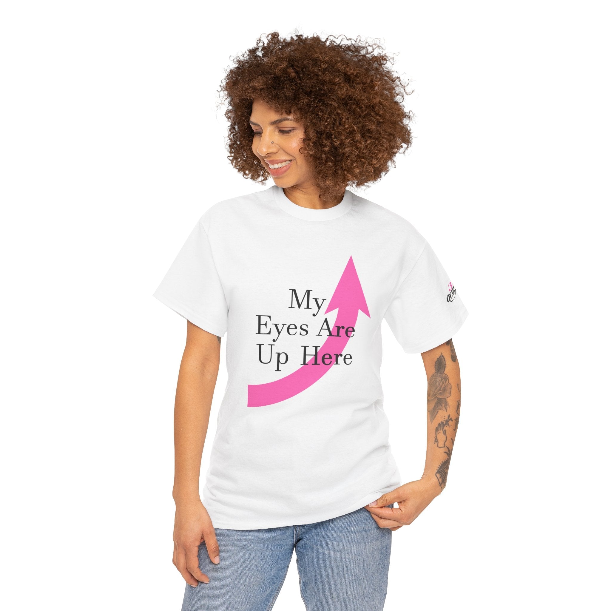 "My Eyes Are Up Here" Graphic Tee - 314 Originals