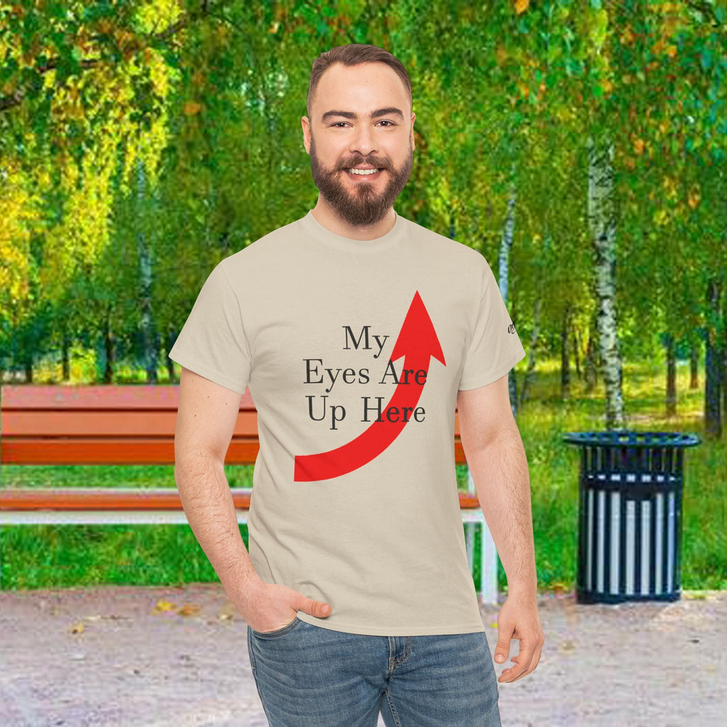 My Eyes Are Up Here Graphic Tee - 314 Originals