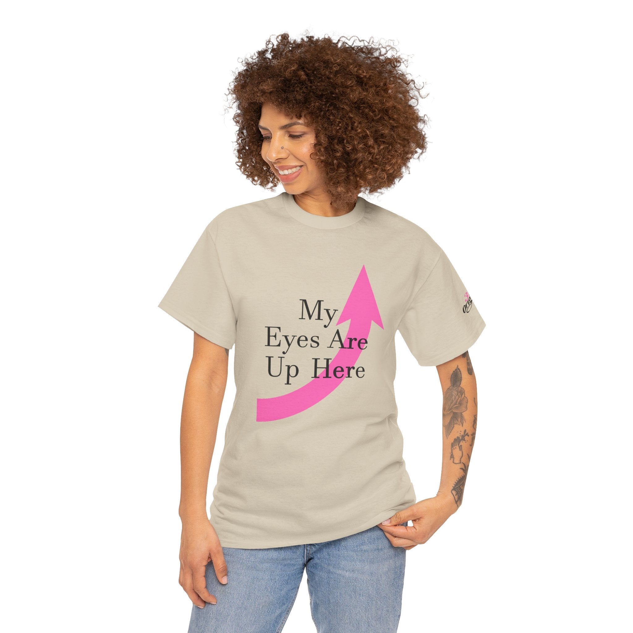 "My Eyes Are Up Here" Graphic Tee - 314 Originals