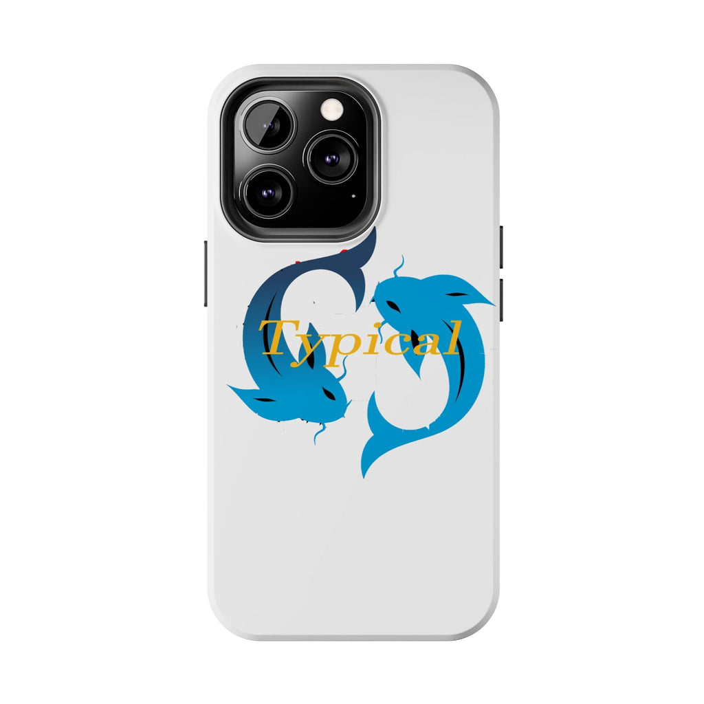 Pisces Tough Phone Case — "Typical" Text - 314 Originals