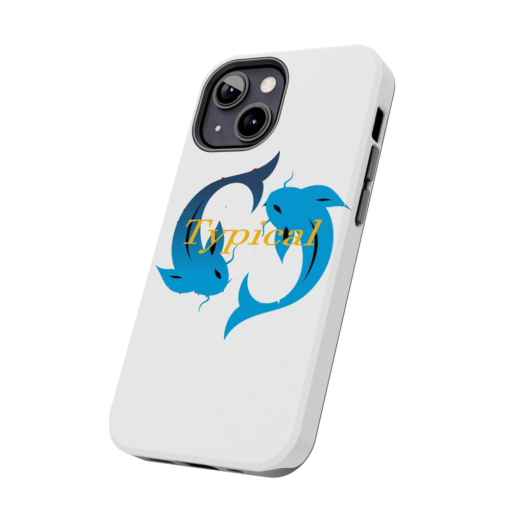 Pisces Tough Phone Case — "Typical" Text - 314 Originals