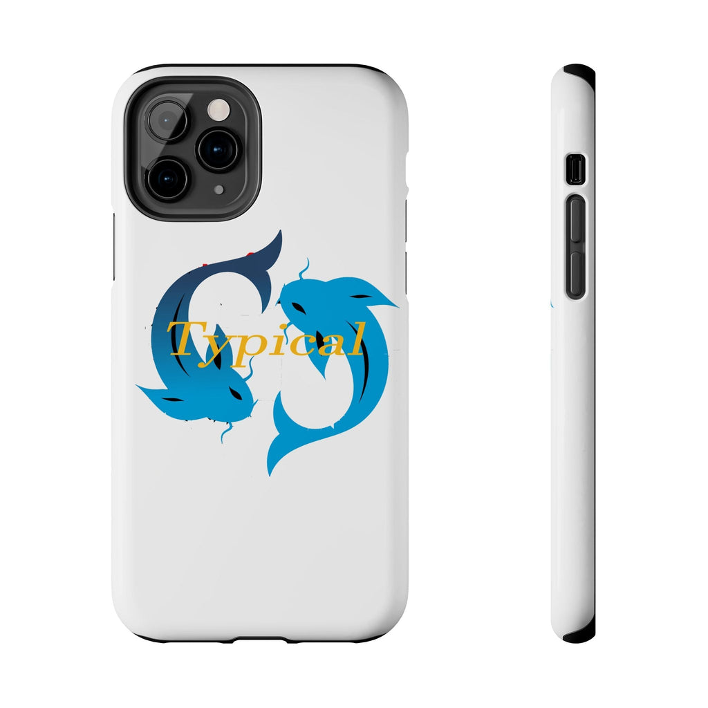 Pisces Tough Phone Case — "Typical" Text - 314 Originals