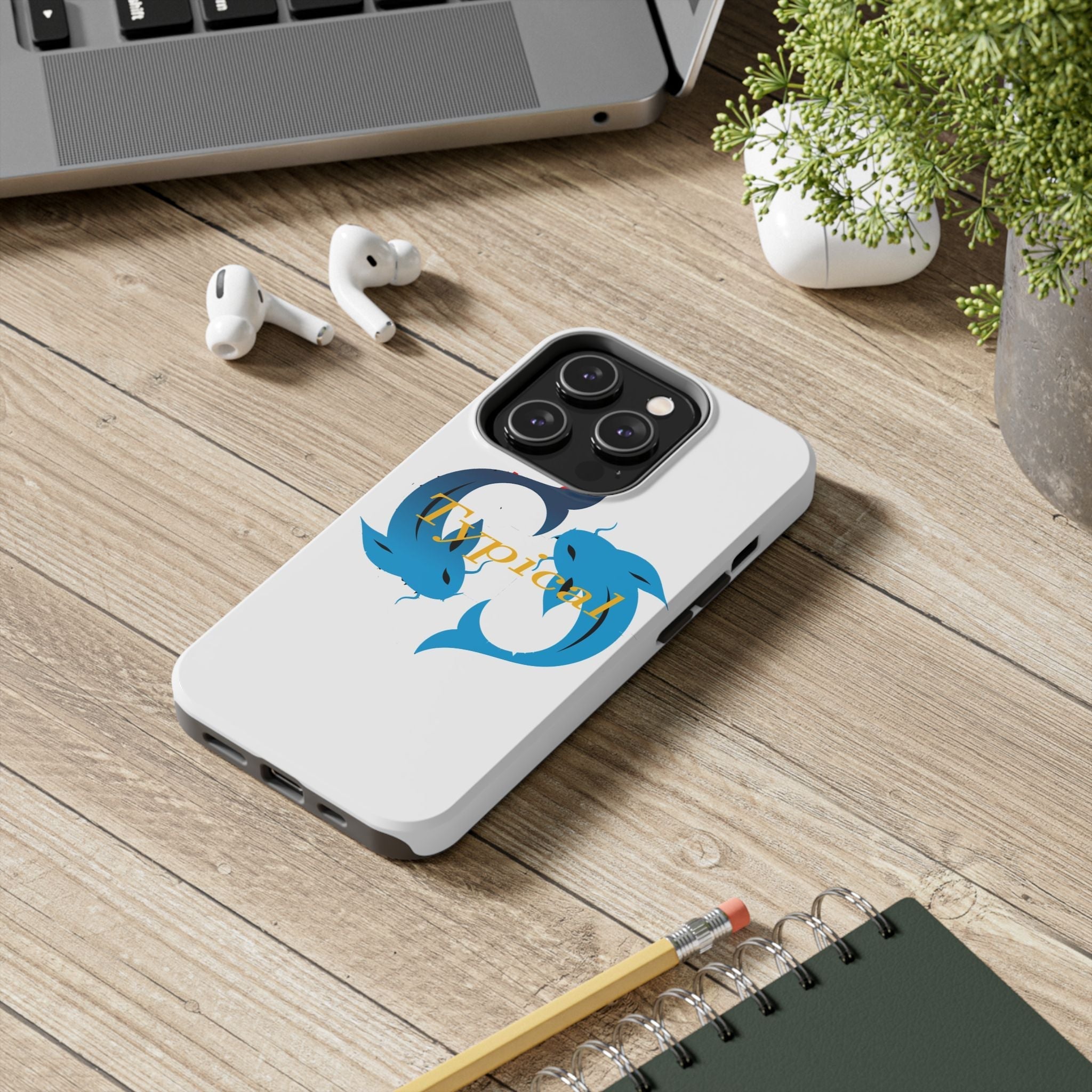 Pisces Tough Phone Case — "Typical" Text - 314 Originals