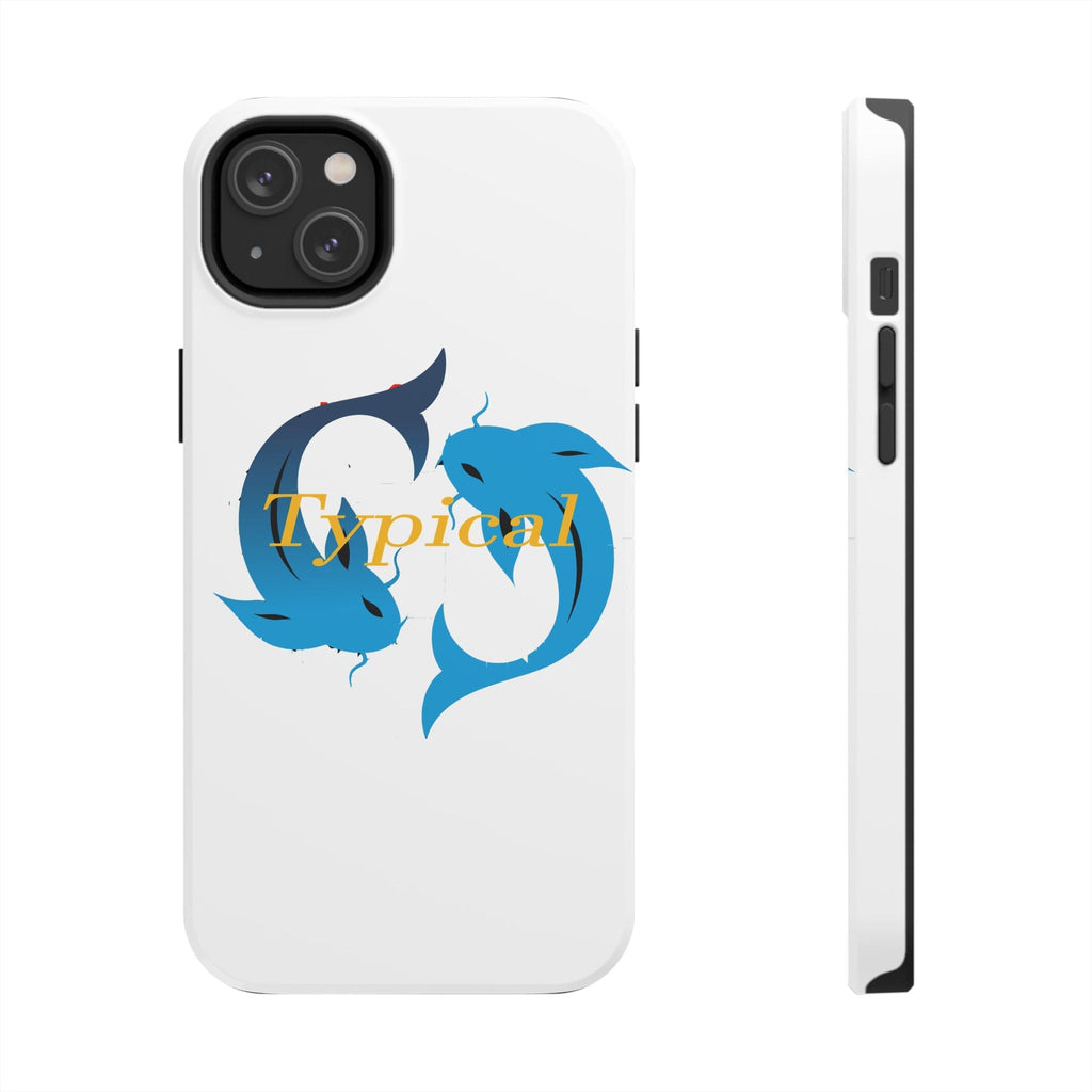Pisces Tough Phone Case — "Typical" Text - 314 Originals