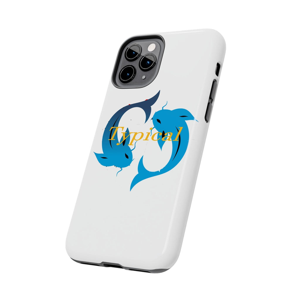 Pisces Tough Phone Case — "Typical" Text - 314 Originals