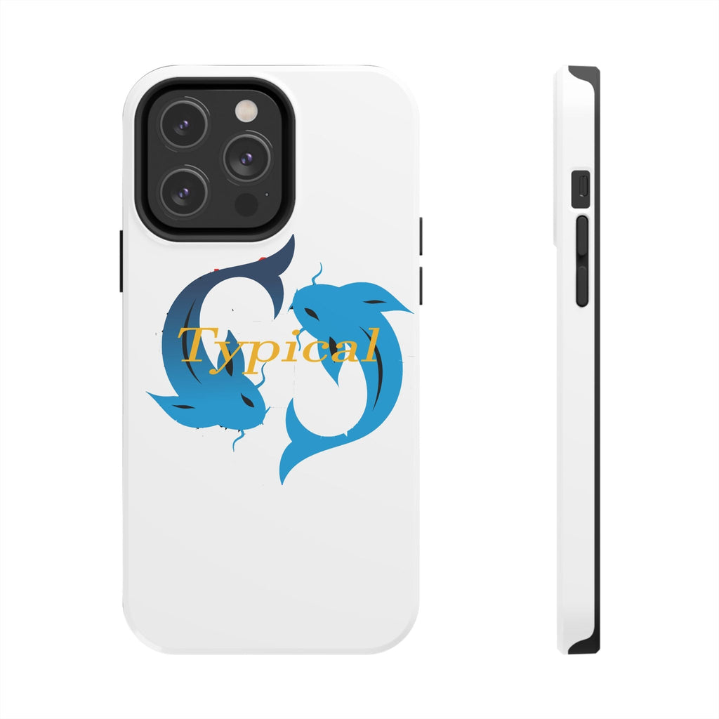 Pisces Tough Phone Case — "Typical" Text - 314 Originals