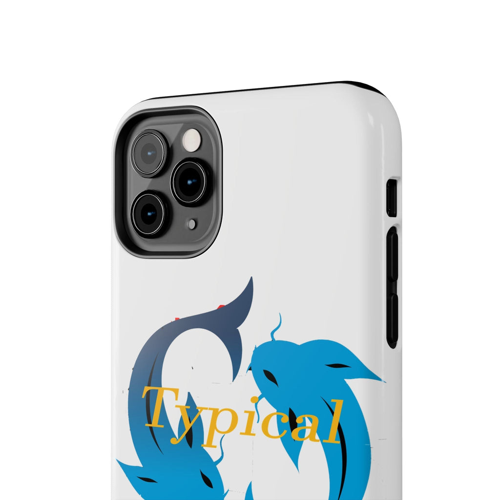 Pisces Tough Phone Case — "Typical" Text - 314 Originals