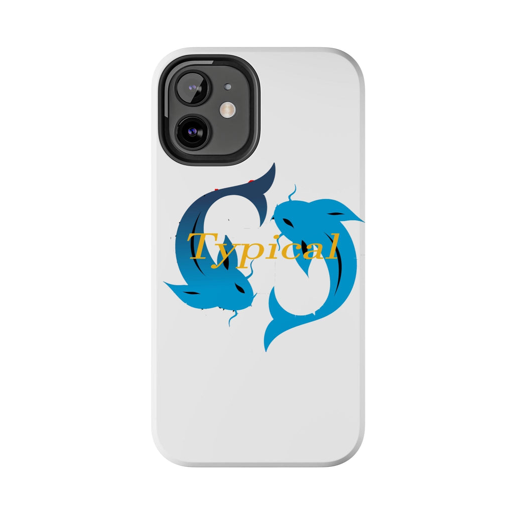 Pisces Tough Phone Case — "Typical" Text - 314 Originals