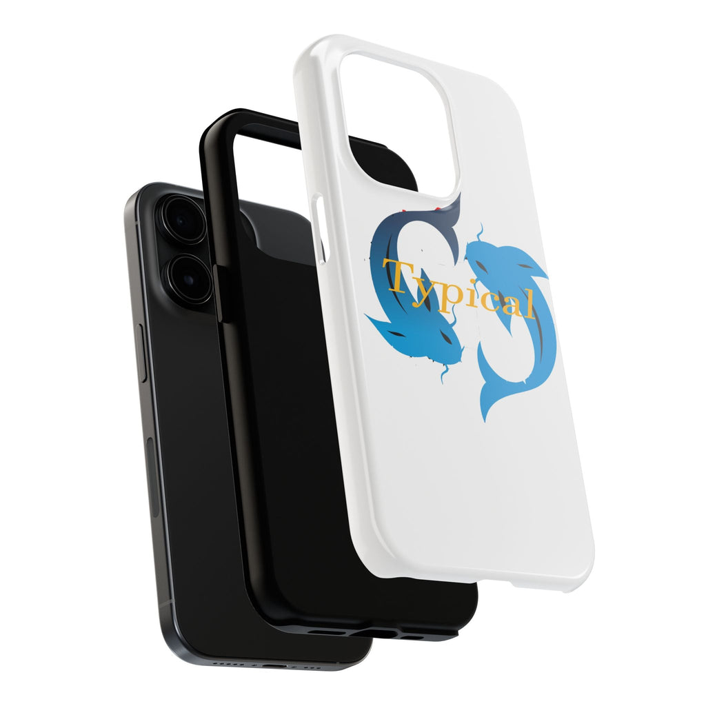 Pisces Tough Phone Case — "Typical" Text - 314 Originals