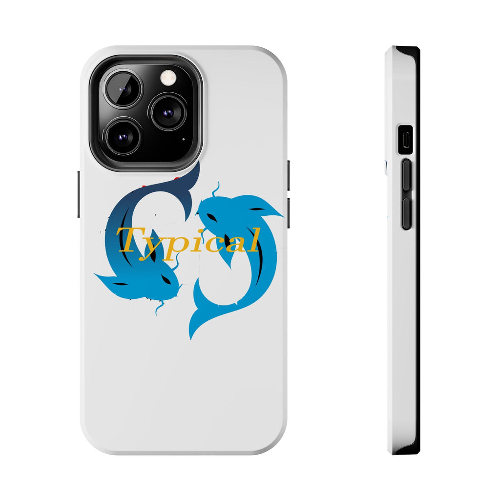 Pisces Tough Phone Case — "Typical" Text - 314 Originals
