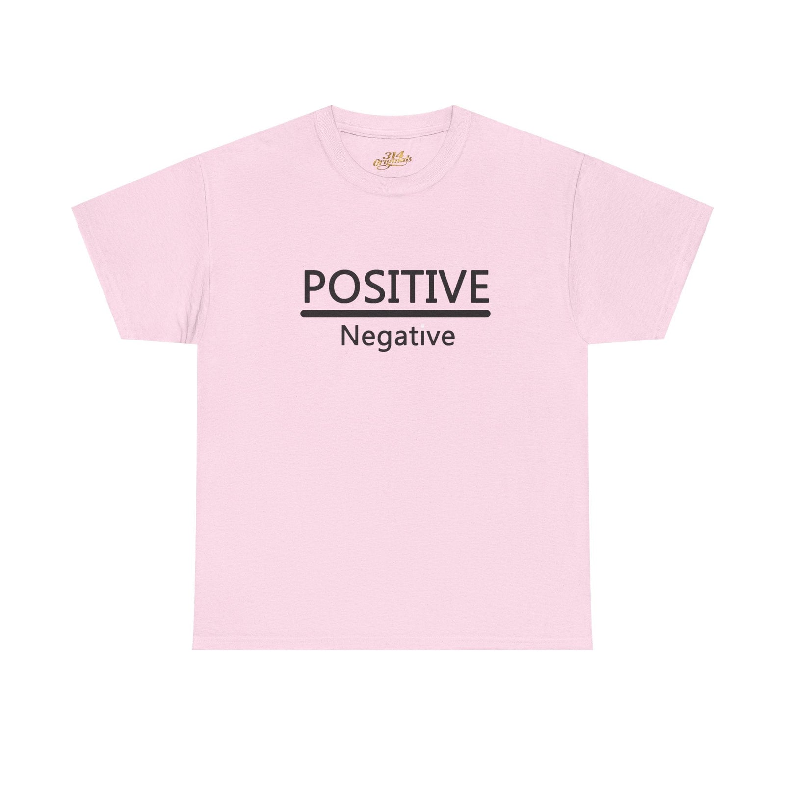 Positive Over Negative T-Shirt — Motivational Graphic Tee - 314 Originals