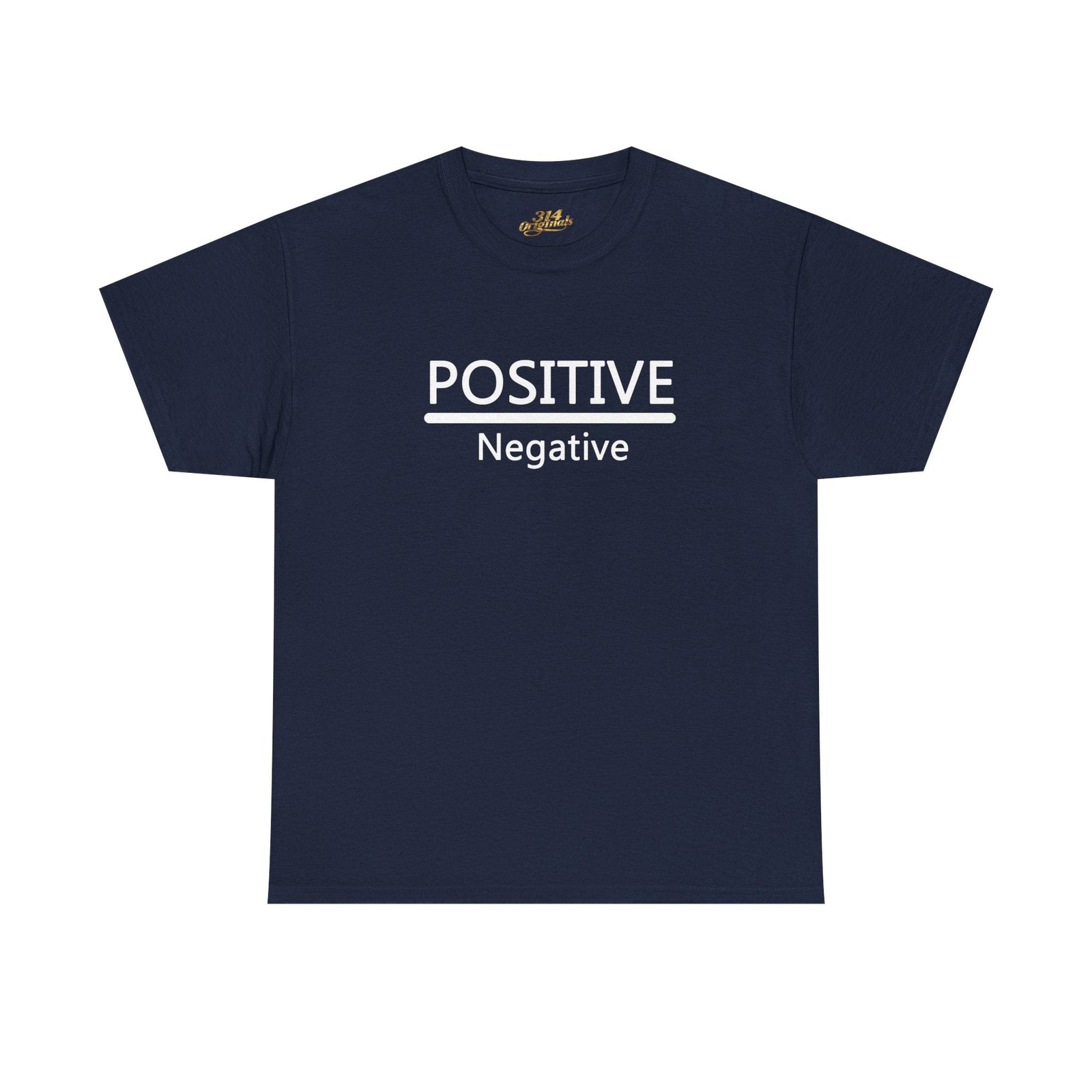 Positive Over Negative T-Shirt — Motivational Graphic Tee - 314 Originals