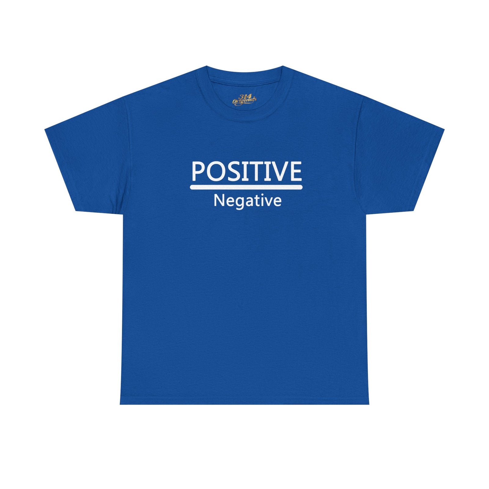 Positive Over Negative T-Shirt — Motivational Graphic Tee - 314 Originals