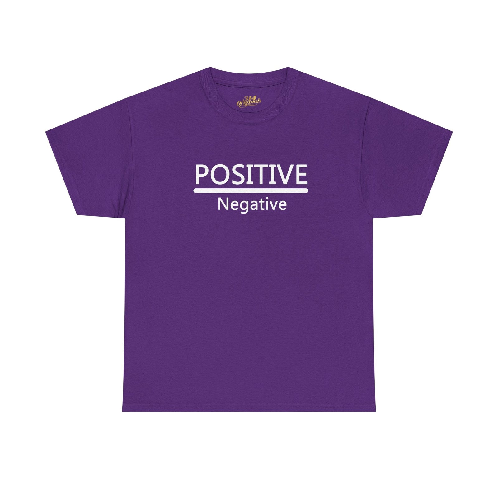 Positive Over Negative T-Shirt — Motivational Graphic Tee - 314 Originals