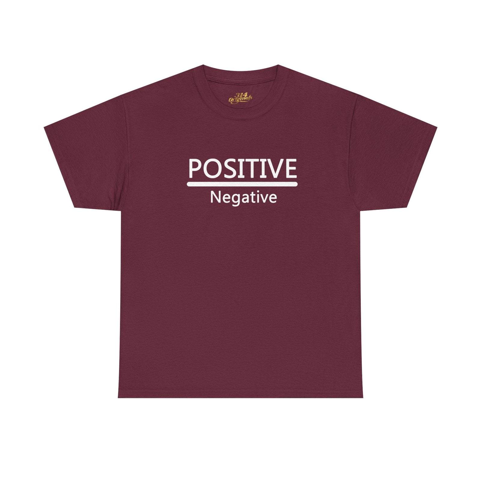 Positive Over Negative T-Shirt — Motivational Graphic Tee - 314 Originals