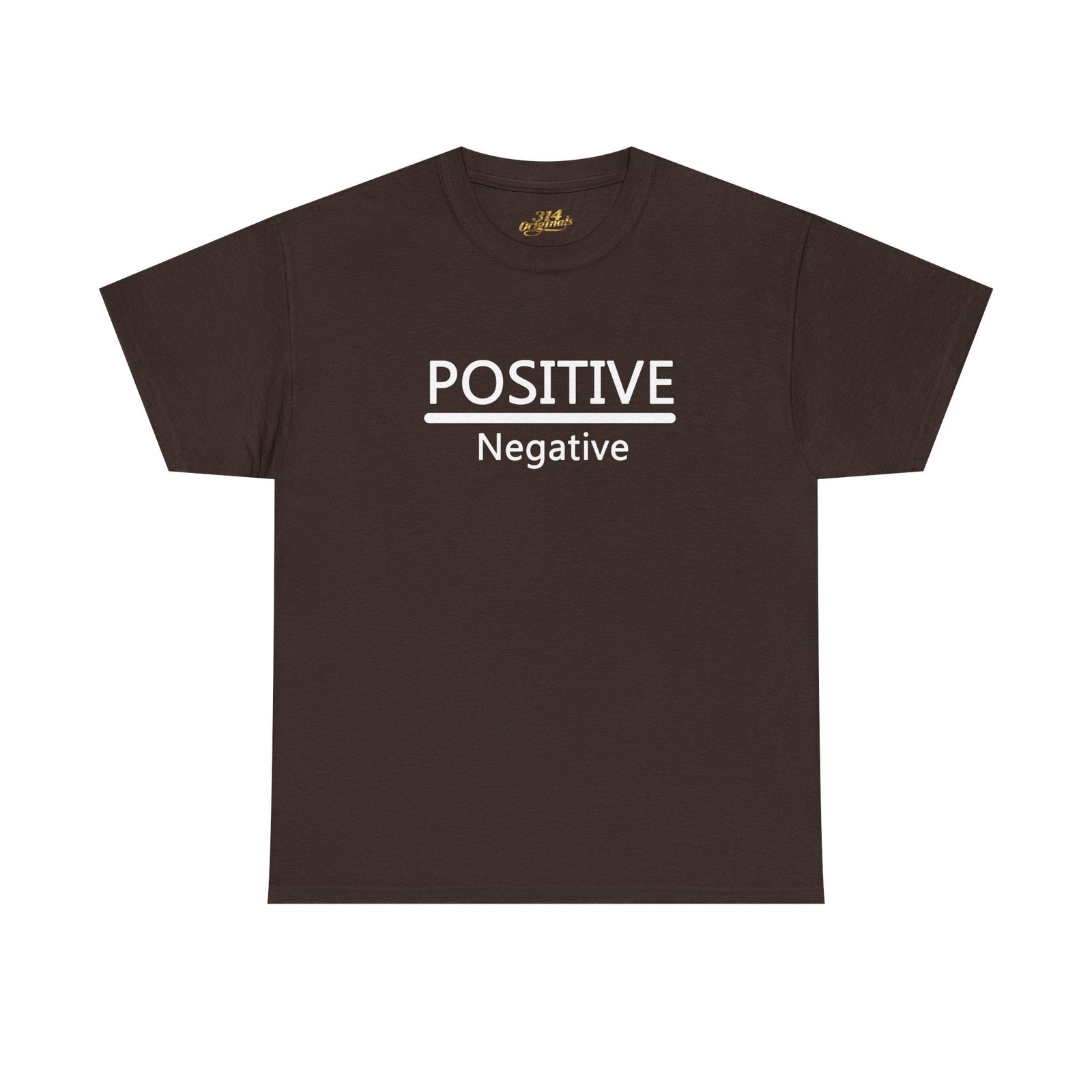 Positive Over Negative T-Shirt — Motivational Graphic Tee - 314 Originals