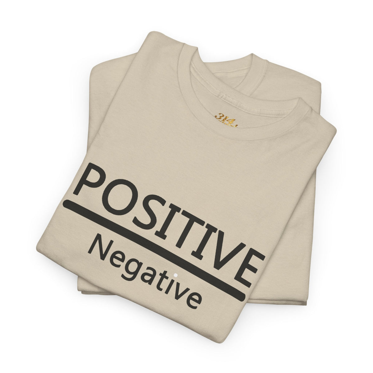 Positive Over Negative T-Shirt — Motivational Graphic Tee - 314 Originals