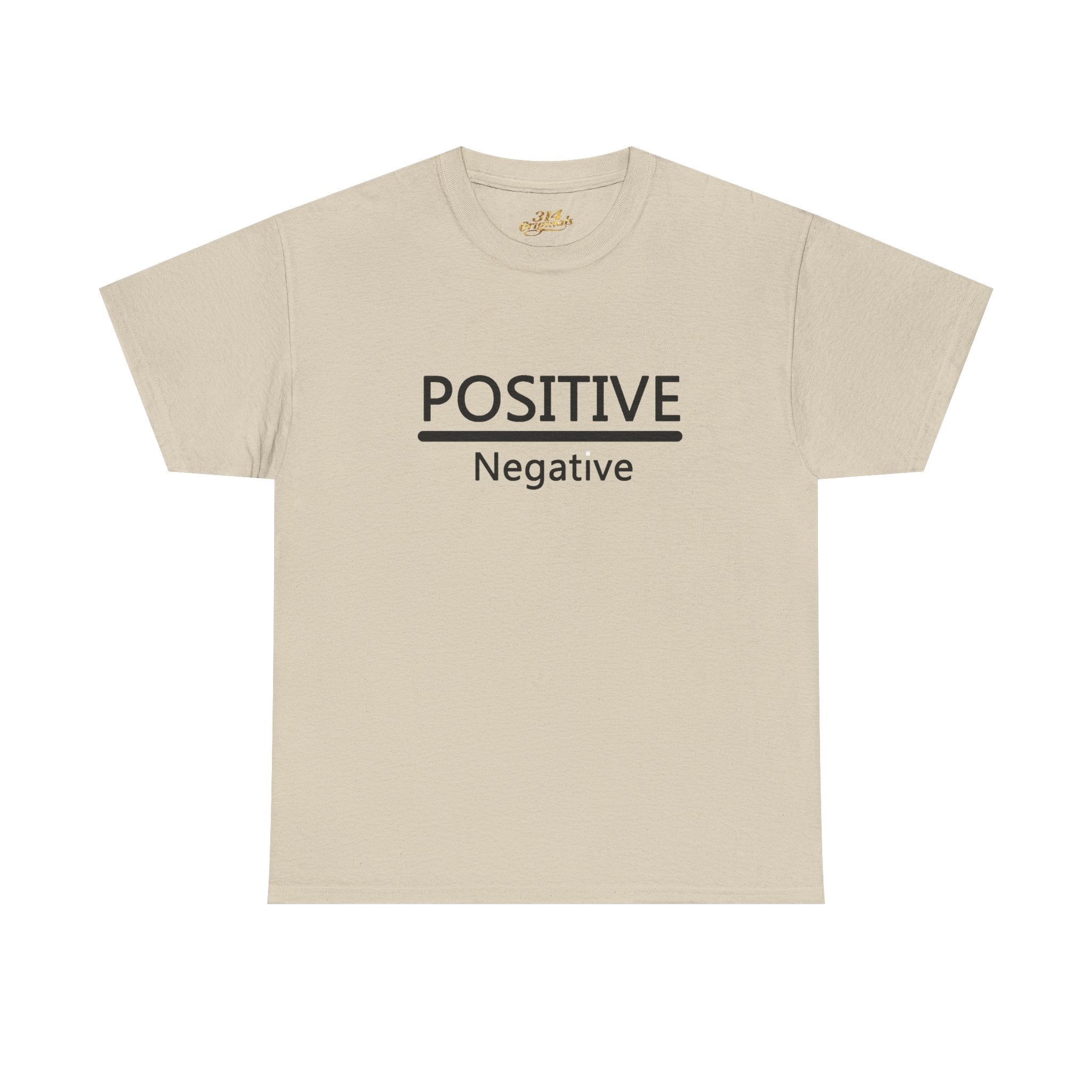 Positive Over Negative T-Shirt — Motivational Graphic Tee - 314 Originals