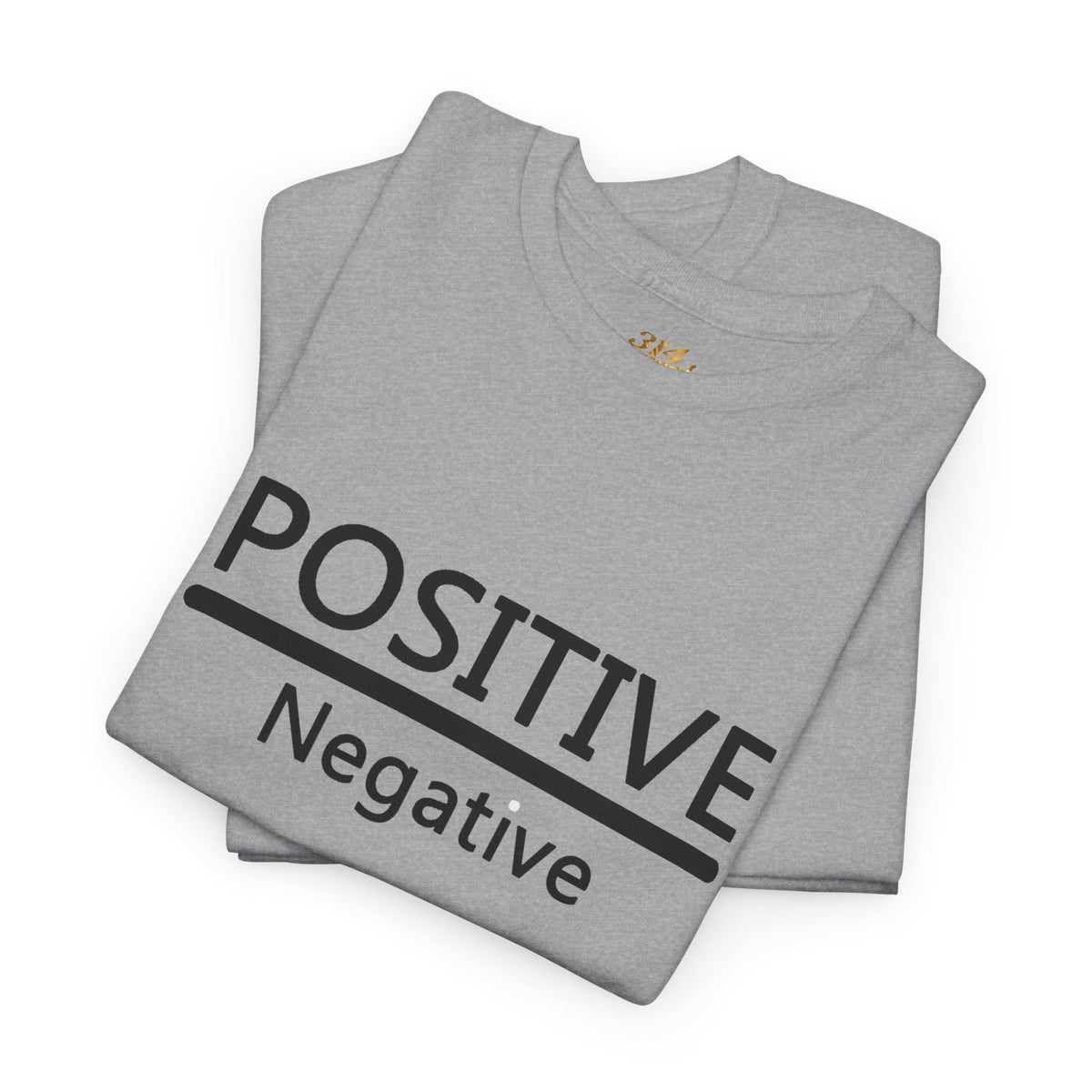 Positive Over Negative T-Shirt — Motivational Graphic Tee - 314 Originals