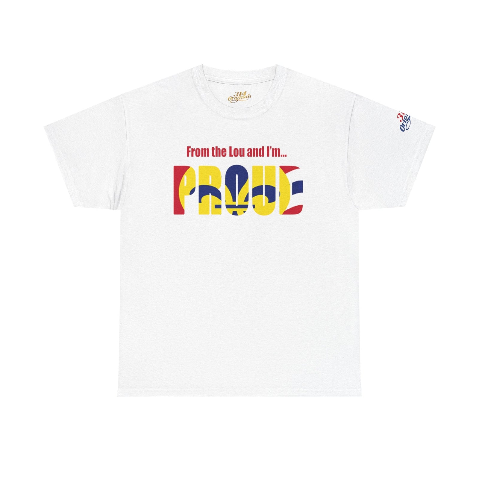Proud Missouri Flag T-Shirt — "From the Lou and I’m... PROUD" - 314 Originals