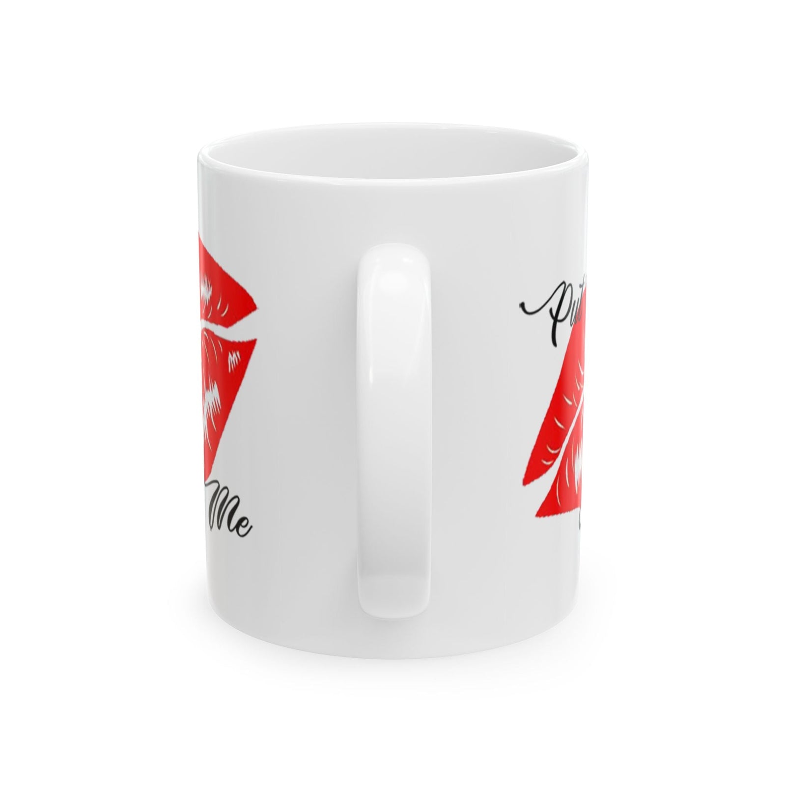 "Put Your Lips On Me" Ceramic Mug – Red Lip Print Coffee Cup (11oz & 15oz) - 314 Originals
