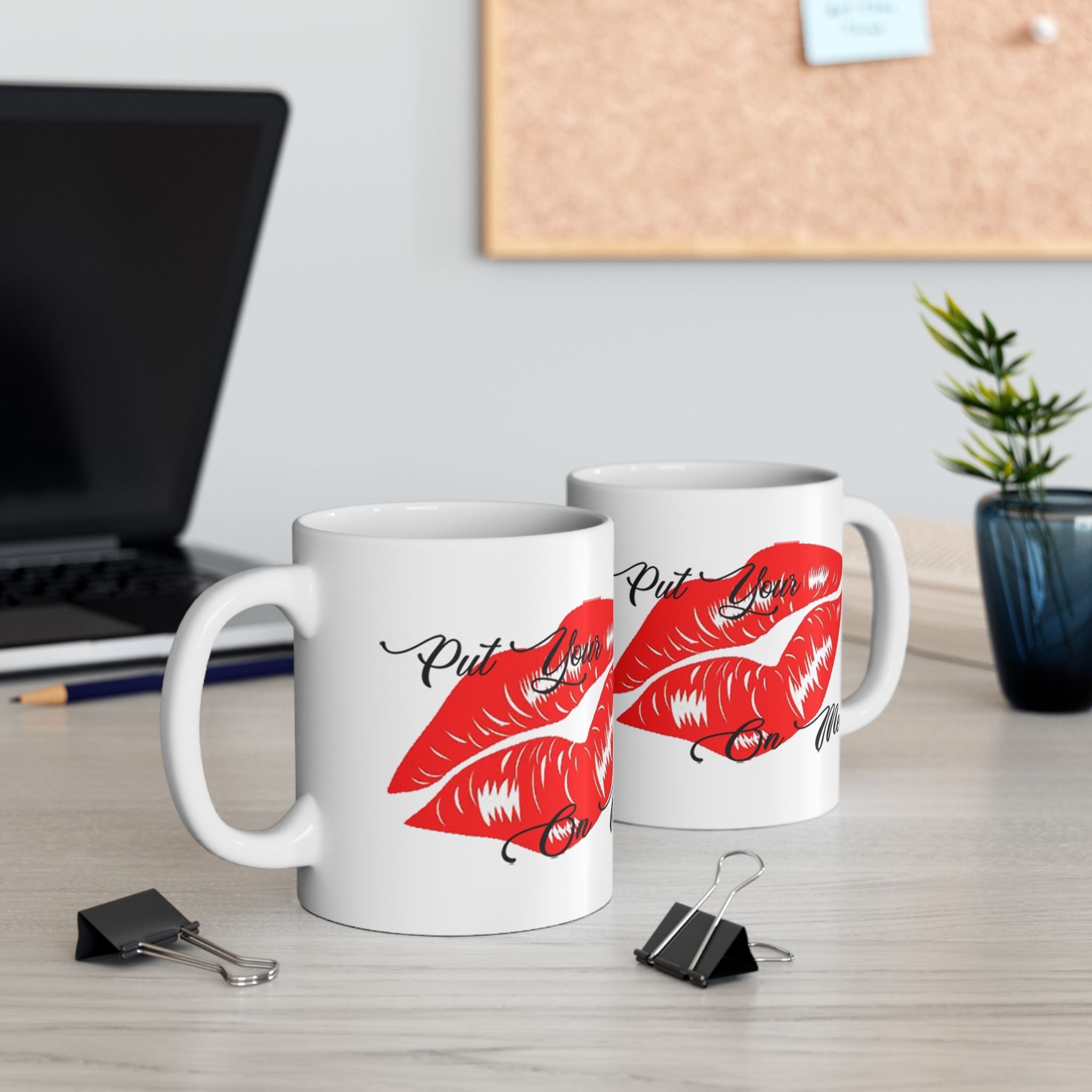 "Put Your Lips On Me" Ceramic Mug – Red Lip Print Coffee Cup (11oz & 15oz) - 314 Originals