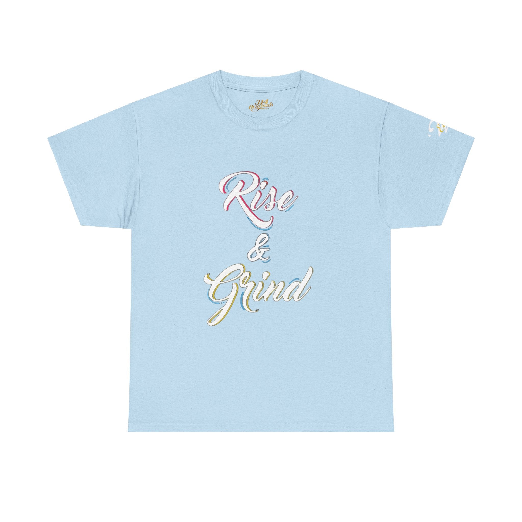 Rise & Grind T-Shirt — Motivational Graphic Tee for Hustle Mindset - 314 Originals